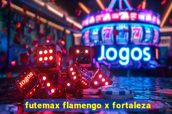 futemax flamengo x fortaleza